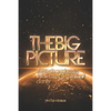 The Big Picture: Thirty-six Sessions to Intellectual & Spiritual Clarity - Paperback