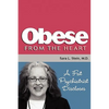 Obese From The Heart: A Fat Psychiatrist Discloses - Paperback