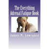 The Everything Adrenal Fatigue Book: The Syndrome of Feeling Stressed-Out! - Paperback