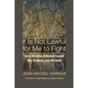 It Is Not Lawful for Me to Fight - Paperback