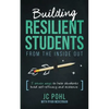 Building Resilient Students from the Inside Out: 5 Proven Ways to Help Students Build Self-Efficacy and Resilience - Paperback