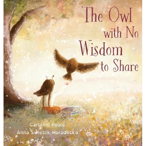 The Owl with No Wisdom to Share - Hardcover