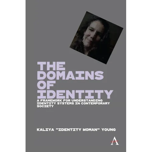 The Domains of Identity: A Framework for Understanding Identity Systems in Contemporary Society - Paperback