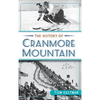 The History of Cranmore Mountain - Hardcover