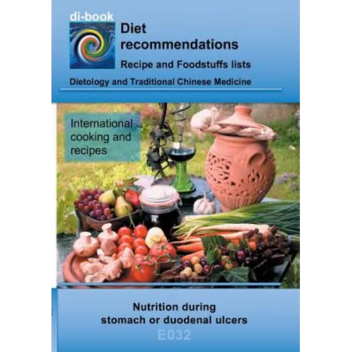 Nutrition during stomach or duodenal ulcers: E032 DIETETICS - Gastrointestinal tract - Stomach and duodenal intestine - Ulcus ventriculi und Ulcus duo - Paperback
