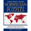 Large Print Learn Norwegian with Word Search Puzzles: Learn Norwegian Language Vocabulary with Challenging Easy to Read Word Find Puzzles - Paperback