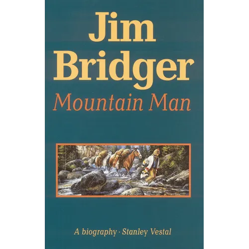 Jim Bridger, Mountain Man: A Biography - Paperback