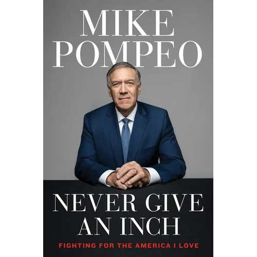 Never Give an Inch: Fighting for the America I Love - Hardcover
