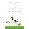 Together in Prayer: Coming to God in Community - Paperback