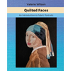 Quilted Faces: An Introduction to Fabric Portraits - Paperback