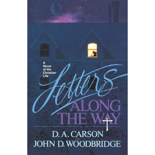 Letters Along the Way: A Novel of the Christian Life - Paperback