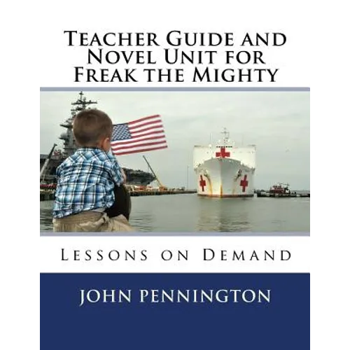 Teacher Guide and Novel Unit for Freak the Mighty: Lessons on Demand - Paperback