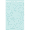 What Floods - Paperback