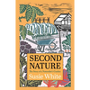 Second Nature: The Story of a Naturalist's Garden - Paperback