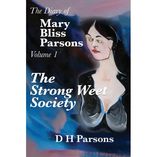 The Strong Weet Society: Volume One of the Diary of Mary Bliss Parsons - Paperback