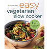 Easy Vegetarian Slow Cooker Cookbook: 125 Fix-And-Forget Vegetarian Recipes - Paperback