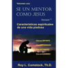 Se un mentor como Jesus / Mentoring His Way (Spanish Edition): Volumen uno - Características espirituales de una vida viadosa (Spiritual Characteristi - Paperback
