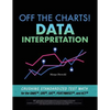 Off the Charts! Data Interpretation: Crushing Standardized Test Math for the GMAT, GRE, SAT, PSAT/NMSQT, and ACT - Paperback
