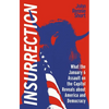 Insurrection: What the January 6 Assault on the Capitol Reveals about America and Democracy - Paperback