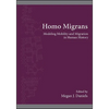 Homo Migrans: Modeling Mobility and Migration in Human History - Paperback