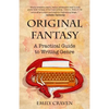 The Original Fantasy: A Practical Guide To Writing Genre - Paperback