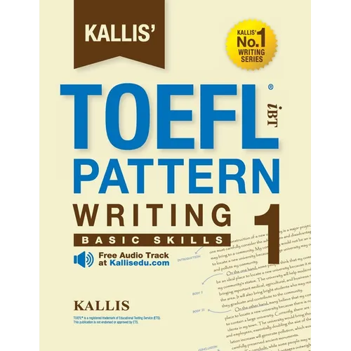 KALLIS' iBT TOEFL Pattern Writing 1: Basic Skills - Paperback