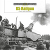 K5 Rail Gun: Krupp's WWII Behemoth - Hardcover