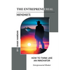The Entrepreneurial Mindset: How to Think Like an Innovator: Entrepreneurial Mindset - Paperback
