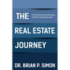 The Real Estate Journey: From Dreaming and Home Buying to Realty and Entrepreneurship - Paperback