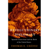 Revolutionary Diplomacy: Spanish Connections and the Birth of the United States - Paperback