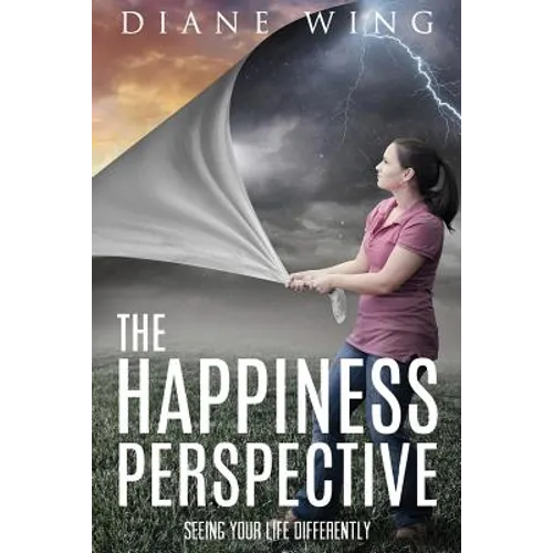 The Happiness Perspective: Seeing Your Life Differently - Paperback