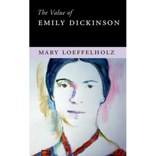 The Value of Emily Dickinson - Hardcover