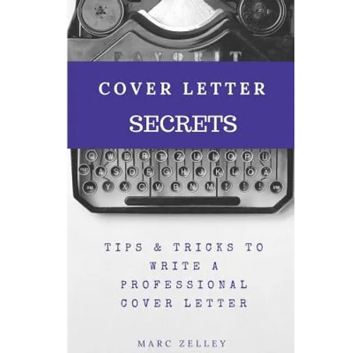 Cover letter secrets: tips & tricks to write a professional cover letter - Paperback