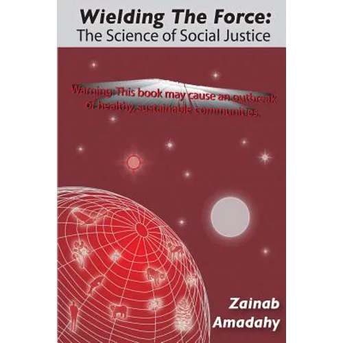 Wielding the Force: The Science of Social Justice - Paperback