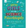 Gutsy Girls Go for Science: Paleontologists: With STEM Projects for Kids - Paperback