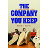 The Company You Keep: The Transforming Power of Male Friendship - Paperback