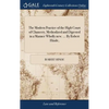 The Modern Practice of the High Court of Chancery, Methodized and Digested in a Manner Wholly new. ... By Robert Hinde, - Hardcover