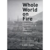Whole World on Fire: Organizations, Knowledge, and Nuclear Weapons Devastation - Hardcover