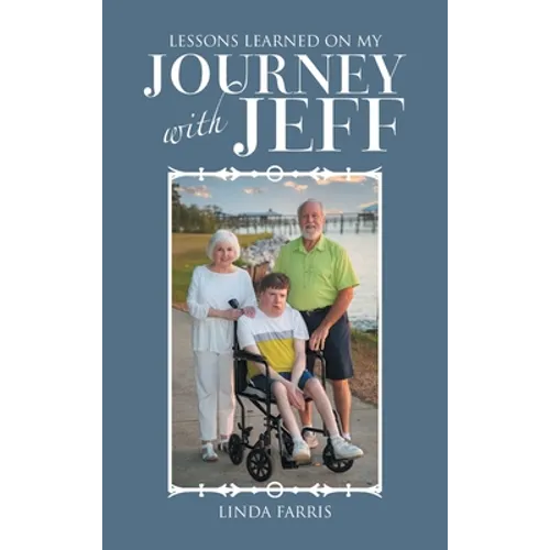 Lessons Learned on My Journey with Jeff - Hardcover