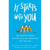 It Starts with You: How Imperfect Parents Can Find Calm and Connection with Their Kids - Paperback