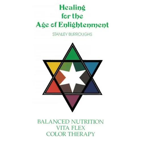 Healing for the Age of Enlightenment - Hardcover