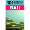 101 Amazing Things to Do in Bali: Bali Travel Guide - Paperback