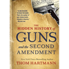 The Hidden History of Guns and the Second Amendment - Paperback