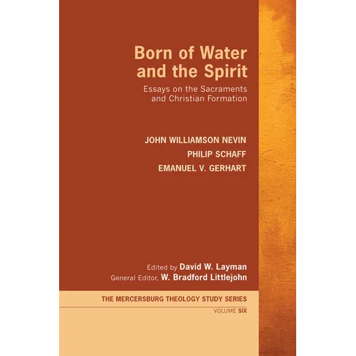 Born of Water and the Spirit: Essays on the Sacraments and Christian Formation - Hardcover
