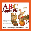 ABC Apple Pie: The tale of an apple pie and how some town folks relate to it in various ways when wanting to taste it. - Paperback