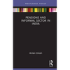 Pensions and Informal Sector in India - Hardcover