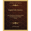 English Folk-Chanteys: With Pianoforte Accompaniment, Introduction And Notes (1914) - Paperback