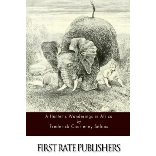 A Hunter's Wanderings in Africa - Paperback