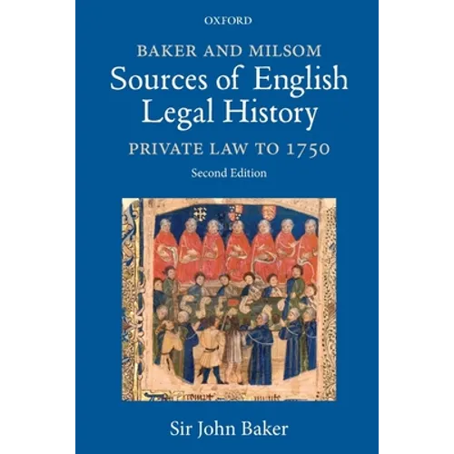 Baker and Milsom Sources of English Legal History: Private Law to 1750 - Paperback