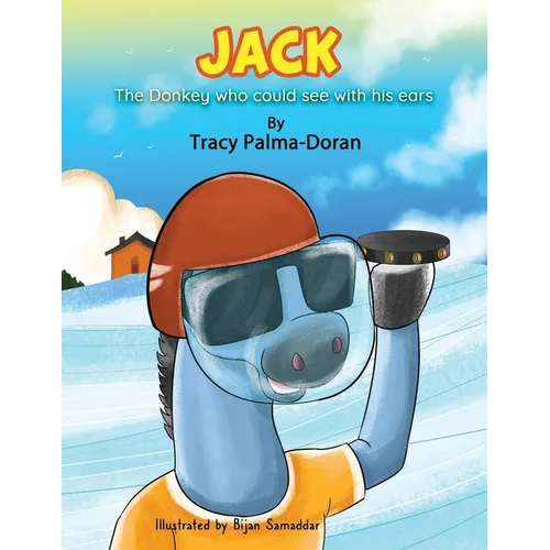 Jack: The Donkey Who Could See with His Ears - Paperback